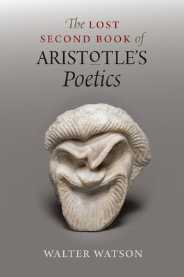 The Lost Second Book of Aristotle's Poetics 0226875083 Book Cover