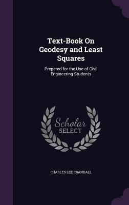 Text-Book On Geodesy and Least Squares: Prepare... 1357090803 Book Cover