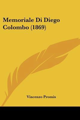 Memoriale Di Diego Colombo (1869) [Italian] 1160192200 Book Cover