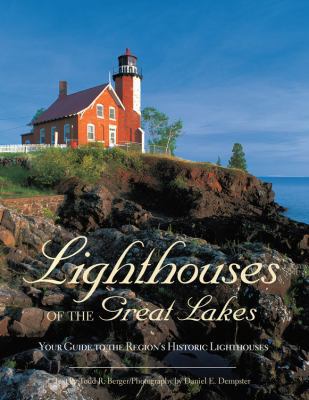 Lighthouses of the Great Lakes: Your Guide to t... 0760336490 Book Cover