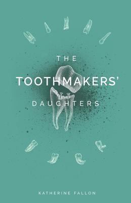The Toothmakers' Daughters 1635347637 Book Cover