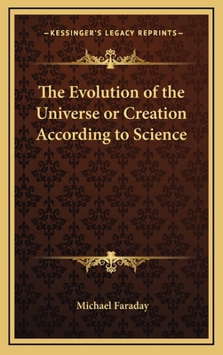 The Evolution of the Universe or Creation Accor... 1163313734 Book Cover