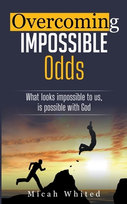 Overcoming Impossible Odds B0C1M1FPYP Book Cover