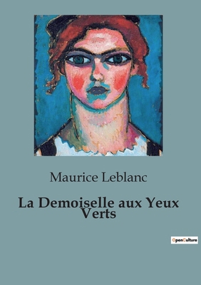 La Demoiselle aux Yeux Verts [French] B0CLHPLDV1 Book Cover