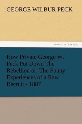 How Private George W. Peck Put Down The Rebelli... 384722154X Book Cover