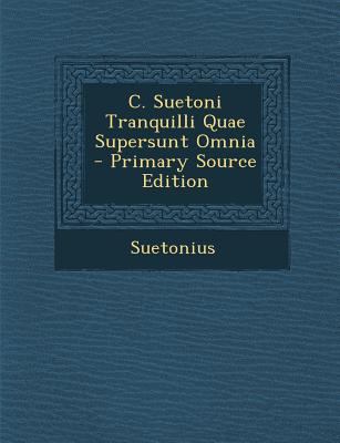 C. Suetoni Tranquilli Quae Supersunt Omnia [Latin] 129465358X Book Cover