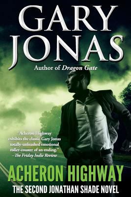 Acheron Highway: The Second Jonathan Shade Novel 1502926385 Book Cover