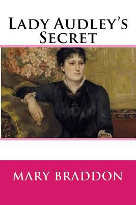 Lady Audley's Secret 1500469505 Book Cover