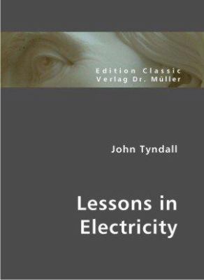 Lessons in Electricity 3836400731 Book Cover