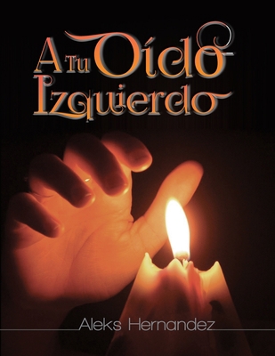 A Tu Oido Izquierdo [Spanish] B085KBSSH8 Book Cover