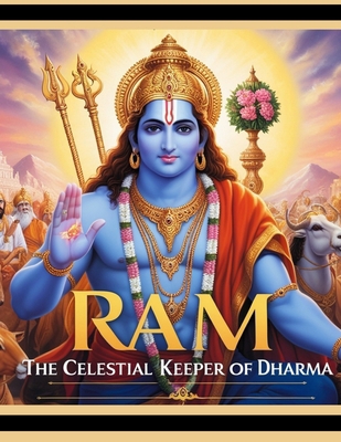 RAM: The Celestial Keeper of Dharma B0DF2JK35Z Book Cover