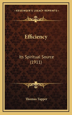 Efficiency: Its Spiritual Source (1911) 1164686763 Book Cover