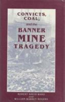 Convicts, Coal, and the Banner Mine Tragedy 0817303049 Book Cover