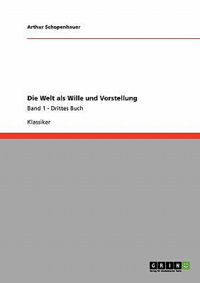 Die Welt als Wille und Vorstellung: Band 1 - Dr... [German] 3640246977 Book Cover