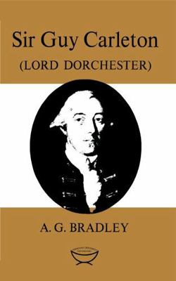 Sir Guy Carleton: (Lord Dorchester) 1442652217 Book Cover