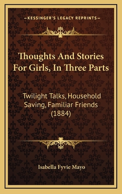 Thoughts And Stories For Girls, In Three Parts:... 1166360814 Book Cover