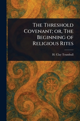 The Threshold Covenant; or, The Beginning of Re... 1023400596 Book Cover