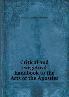 Critical and exegetical handbook to the Acts of... 5518534426 Book Cover