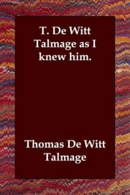 T. de Witt Talmage as I Knew Him. 1406807729 Book Cover