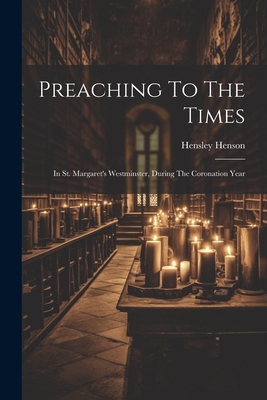 Preaching To The Times: In St. Margaret's Westm... 1021830984 Book Cover