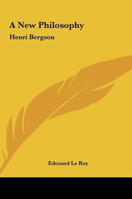 A New Philosophy: Henri Bergson 1161418237 Book Cover