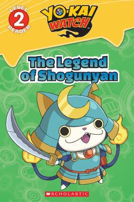 Legend of Shogunyan, the (Yo-Kai Watch Reader #2) 1338058258 Book Cover
