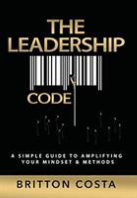 The Leadership Code: A Simple Guide to Amplifyi... 1642375349 Book Cover