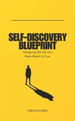 Self-Discovery Blueprint: Designing the Life Yo... B0F1Y71PVX Book Cover