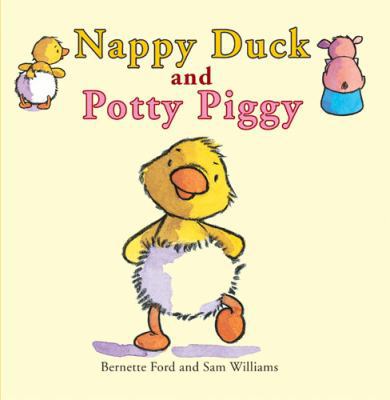 Nappy Duck and Potty Piggy 0954737350 Book Cover