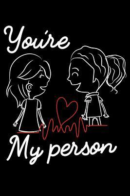 You're My Person: 120 Page Lined Notebook - [6x9] 1081885513 Book Cover