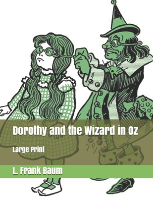 Dorothy and the Wizard in Oz: Large Print 1698057423 Book Cover