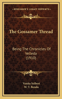 The Gossamer Thread: Being The Chronicles Of Ve... 1167093666 Book Cover