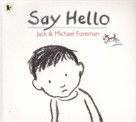 Say Hello. Jack & Michael Foreman 1406313599 Book Cover