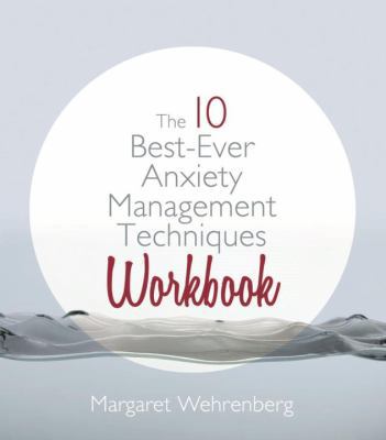 The 10 Best-Ever Anxiety Management Techniques ... 0393707431 Book Cover