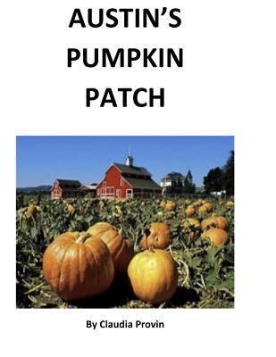 Austin's Pumpkin Patch 1724683004 Book Cover