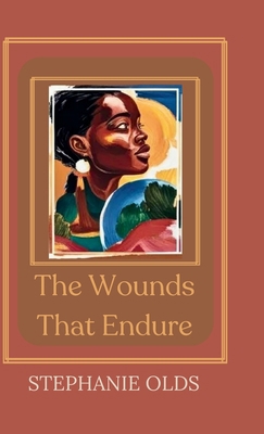 The Wounds That Endure 1968178007 Book Cover