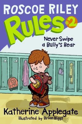 Roscoe Riley Rules #2: Never Swipe a Bully's Bear 0061148849 Book Cover