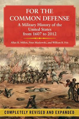 For the Common Defense: A Military History of t... 1451623534 Book Cover