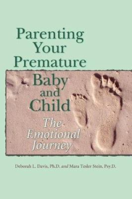 Parenting Your Premature Baby and Child: The Em... 1555915116 Book Cover