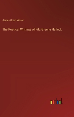 The Poetical Writings of Fitz-Greene Halleck 3385217857 Book Cover
