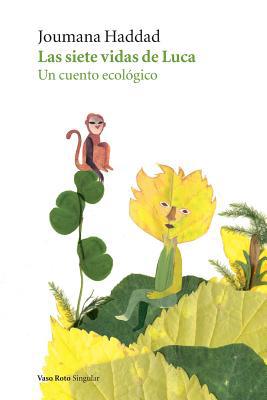 Las siete vidas de Luca: Un cuento ecológico [Spanish] 8412027167 Book Cover