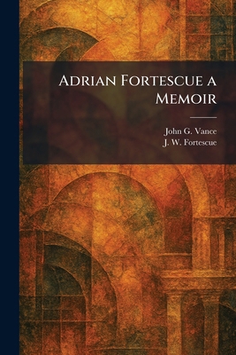Adrian Fortescue a Memoir 1025259351 Book Cover