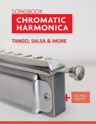 Songbook Chromatic Harmonica - Tango, Salsa & m... B0C7T5W89Y Book Cover