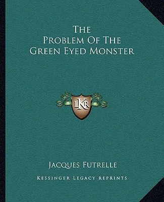 The Problem Of The Green Eyed Monster 116268092X Book Cover