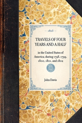 Travels of Four Years and a Half: In the United... 1429000252 Book Cover