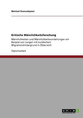 Kritische Männlichkeitsforschung: Männlichkeite... [German] 3640909623 Book Cover