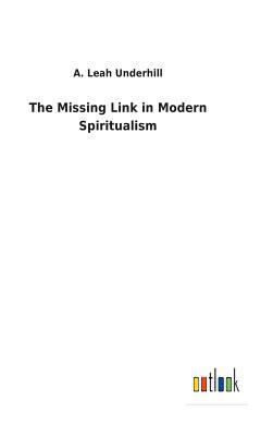 The Missing Link in Modern Spiritualism 373262112X Book Cover