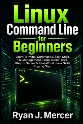 Linux Command Line for Beginners: Learn Termina... B0GZW3Q7PR Book Cover