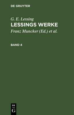 G. E. Lessing: Lessings Werke. Band 4 [German] 311234569X Book Cover