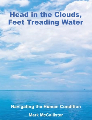 Head in the Clouds, Feet Treading Water 1966190646 Book Cover
